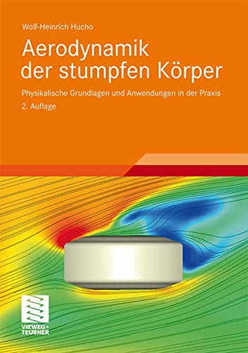 Aerodynamik der stumpfen Körper: Physikalische Grundlagen und Anwendungen in der Praxis von Springer